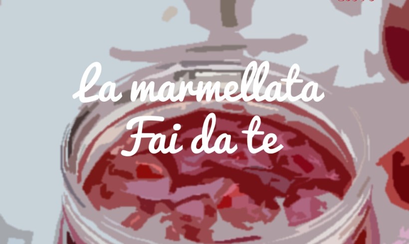 La marmellata fai da te!