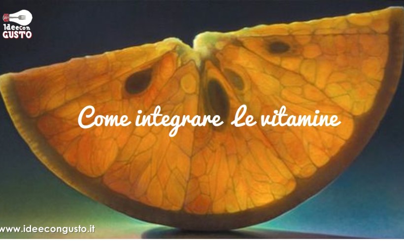 Come integrare le vitamine